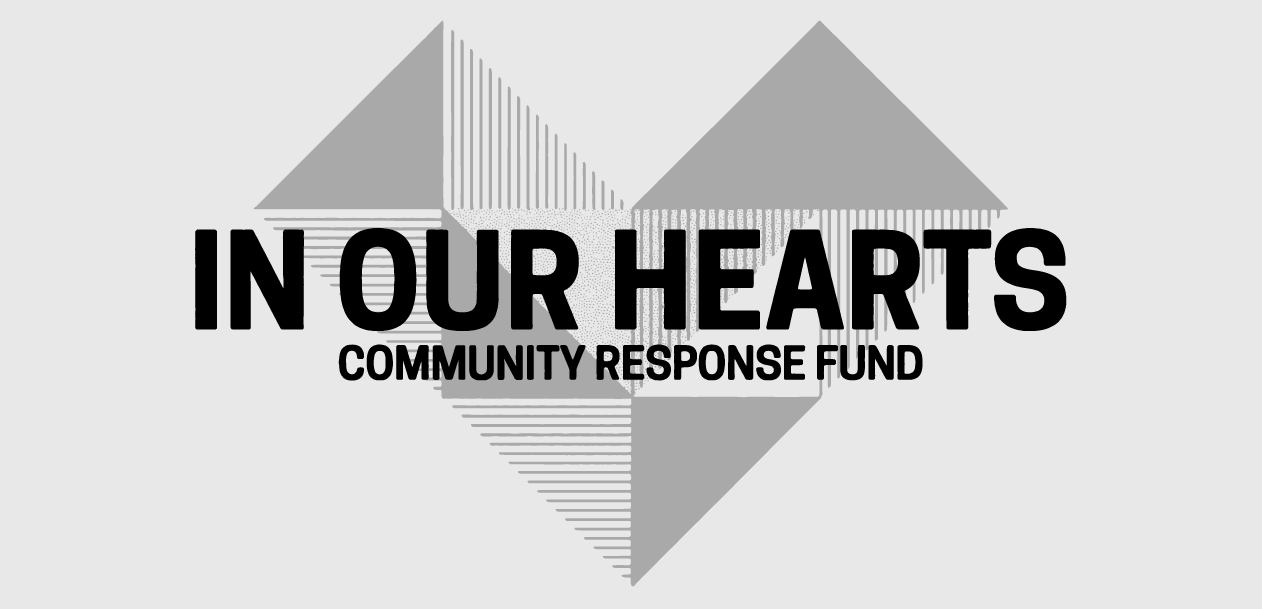 PDP Banner Grey banner with a greyscale geometric heart in the middle and the text "In Our Hearts Community Response Fund" in black over-top